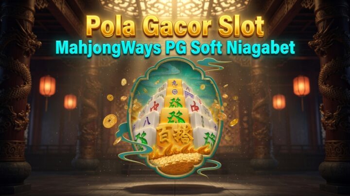Pola Gacor Slot MahjongWays PG Soft Niagabet