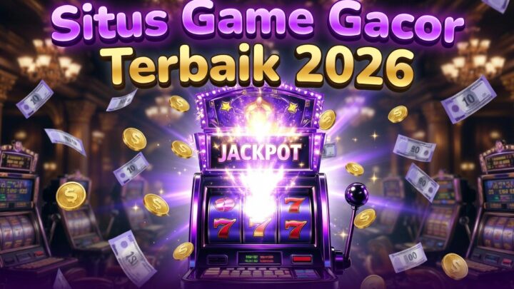 Situs Game Gacor Terbaik 2026