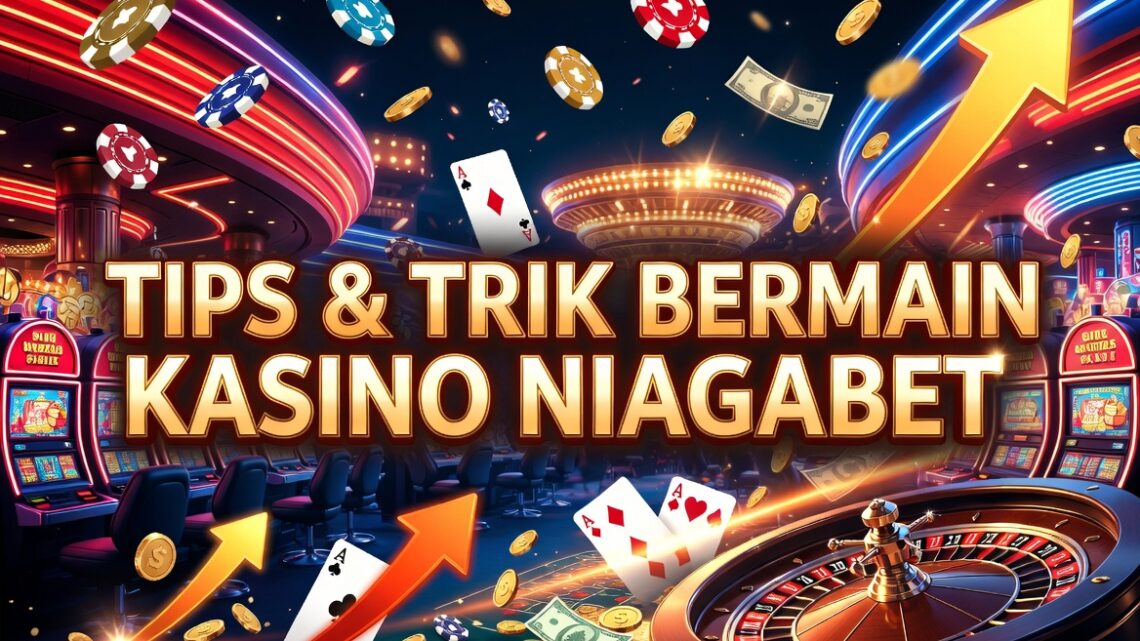 tips bermain kasino niagabet